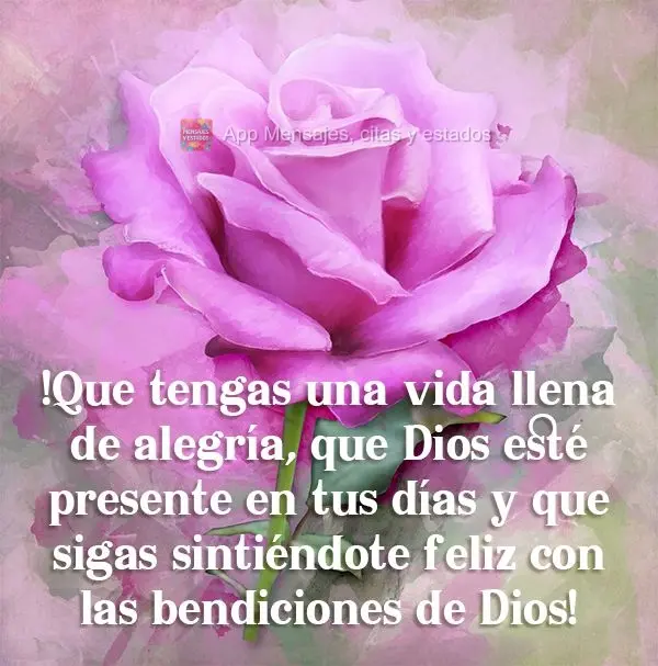 ¡Que tengas una vida llena de alegría, que Dios esté presente en tus días y que sigas sintiéndote feliz con las bendiciones de Dios!