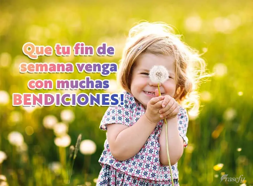 Que tu fin de semana venga con muchas bendiciones!