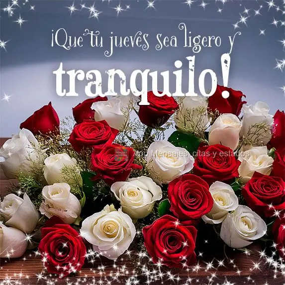 ¡Que tu jueves sea ligero y tranquilo!