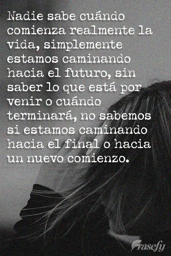 Ninguém sabe quando a vida realmente começa. Estamos só caminhando para o futuro, sem saber o que ainda está por vir e quando isso irá terminar. Nã...