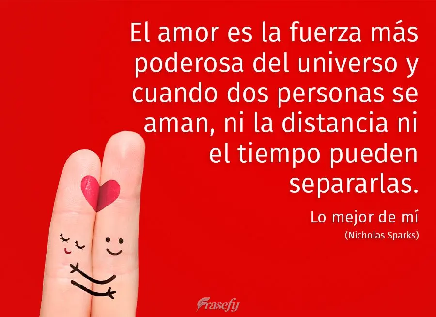El amor es la fuerza más poderosa del universo y cuando dos personas se aman, ni la distancia ni el tiempo pueden separarlas. Lo mejor de mí (Nicholas ...