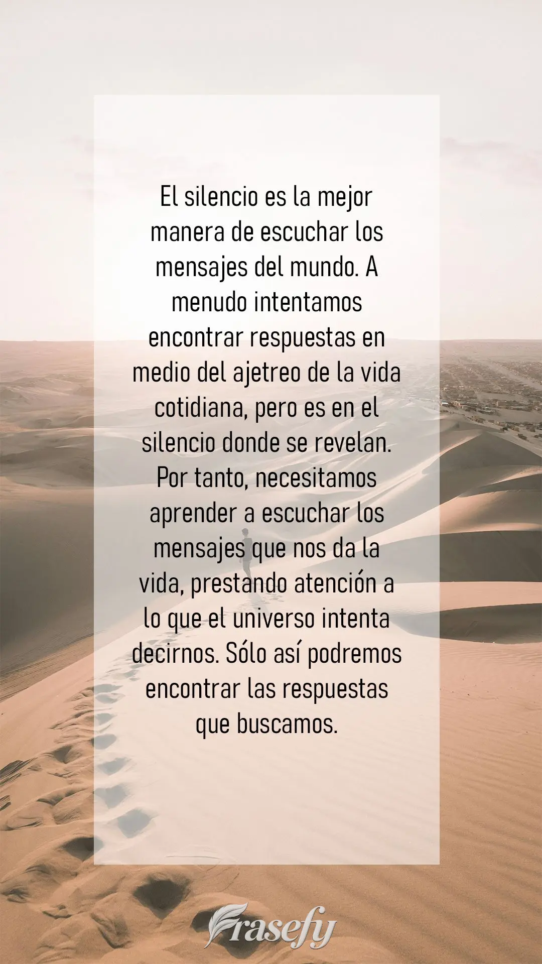 El silencio es la mejor manera de escuchar los mensajes del mundo. A menudo intentamos encontrar respuestas en medio del ajetreo de la vida cotidiana, pe...