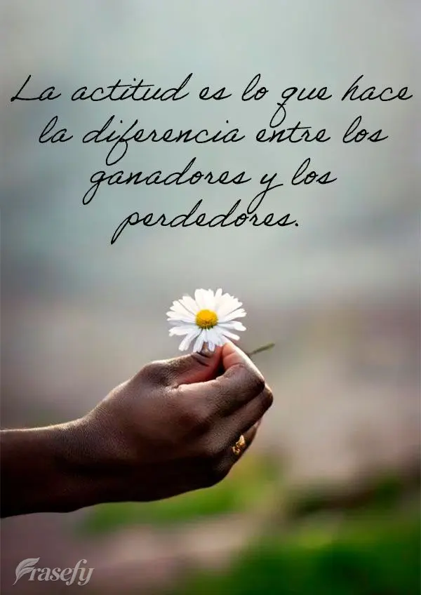 La actitud es lo que hace la diferencia entre los ganadores y los perdedores.