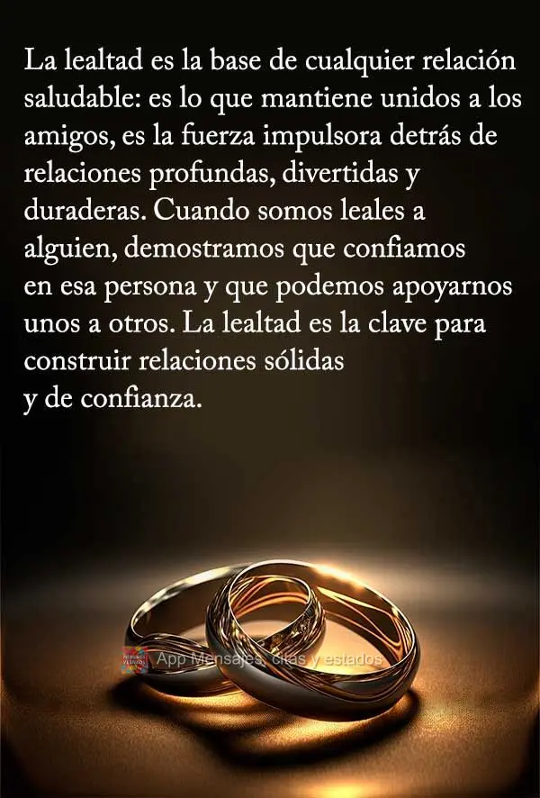La lealtad es la base de cualquier relación saludable: es lo que mantiene unidos a los amigos, es la fuerza impulsora detrás de relaciones profundas, d...
