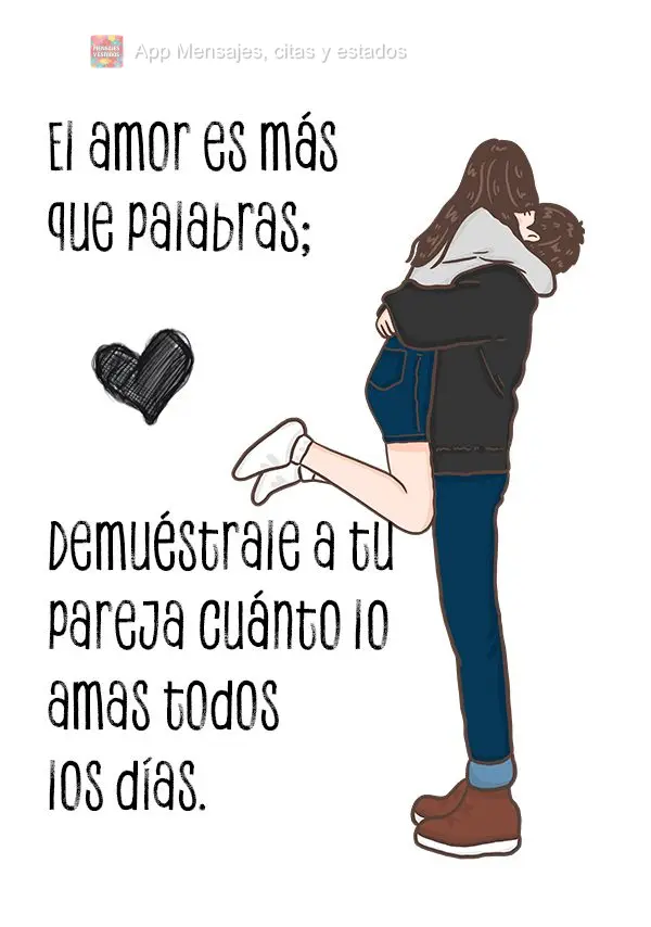 El amor es más que palabras; Demuéstrale a tu pareja cuánto lo amas todos los días.