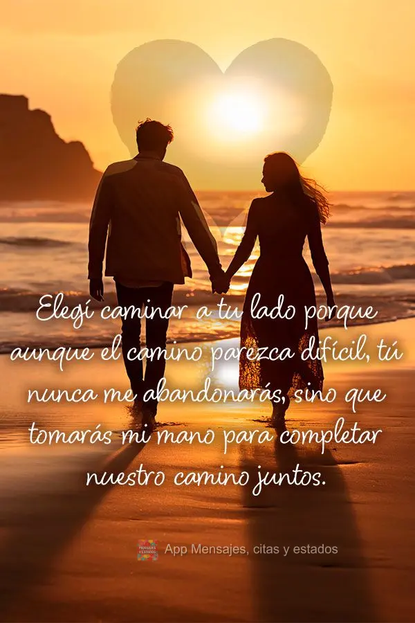Elegí caminar a tu lado porque aunque el camino parezca difícil, tú nunca me abandonarás, sino que tomarás mi mano para completar nuestro camino jun...