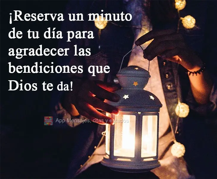 ¡Reserva un minuto de tu día para agradecer las bendiciones que Dios te da!