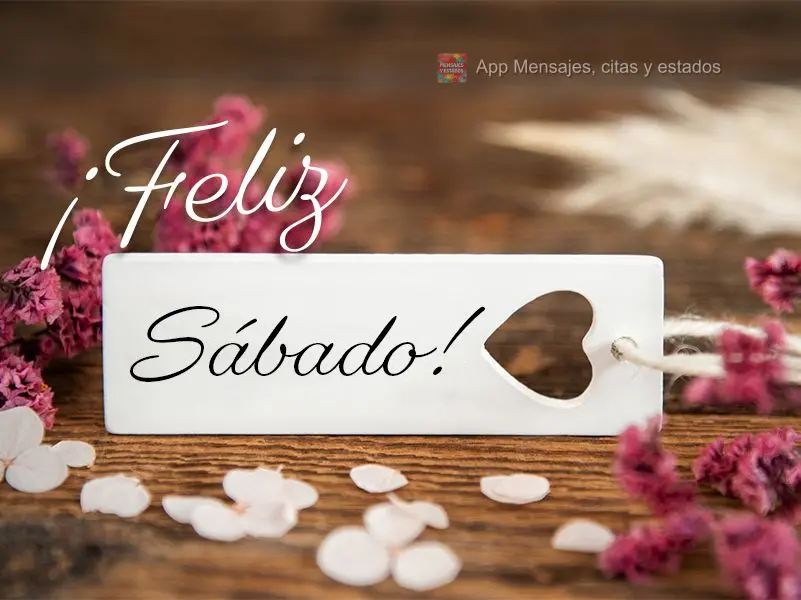 ¡Feliz Sábado!