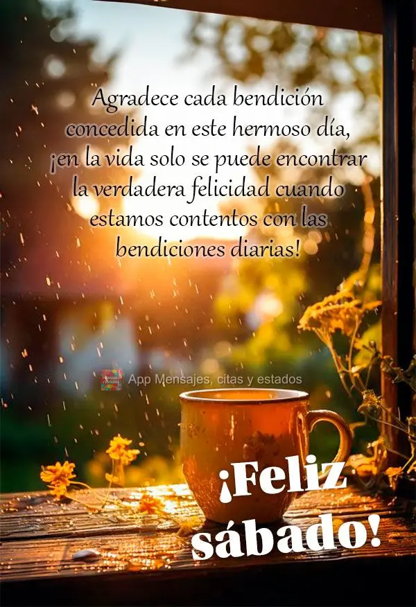 Agradece cada bendición concedida en este hermoso día, ¡en la vida solo se puede encontrar la verdadera felicidad cuando estamos contentos con las ben...