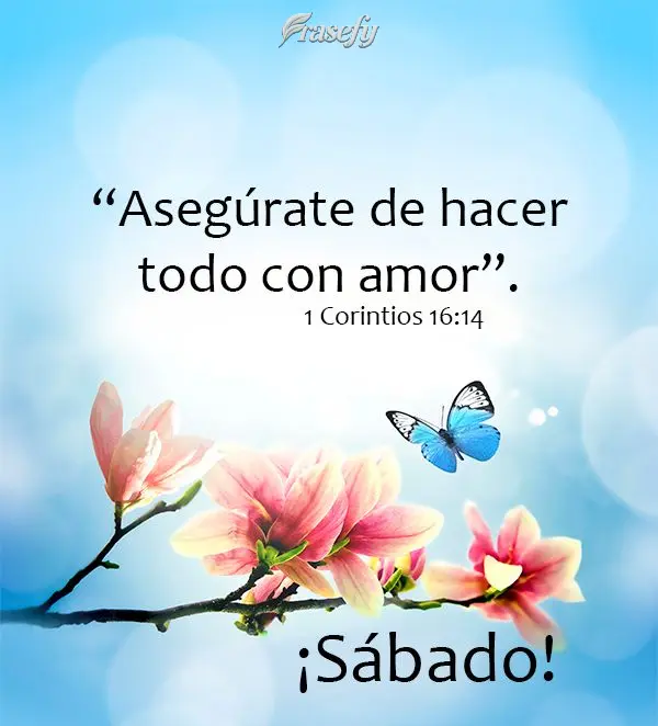 “Asegúrate de hacer todo con amor”. ¡Sábado! 1 Corintios 16:14