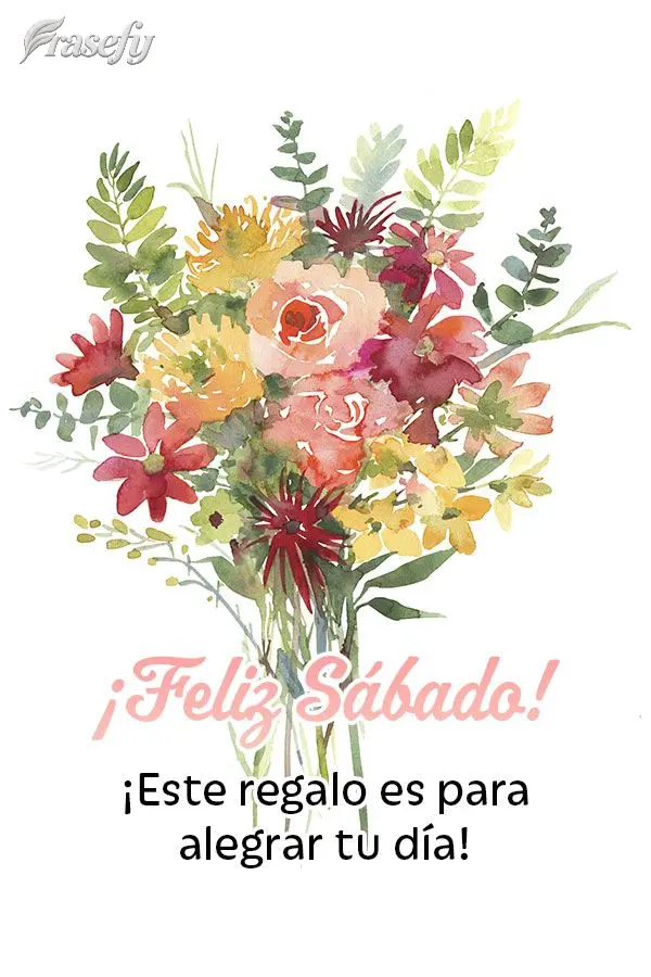 ¡Este regalo es para alegrar tu día! ¡Feliz Sábado!
