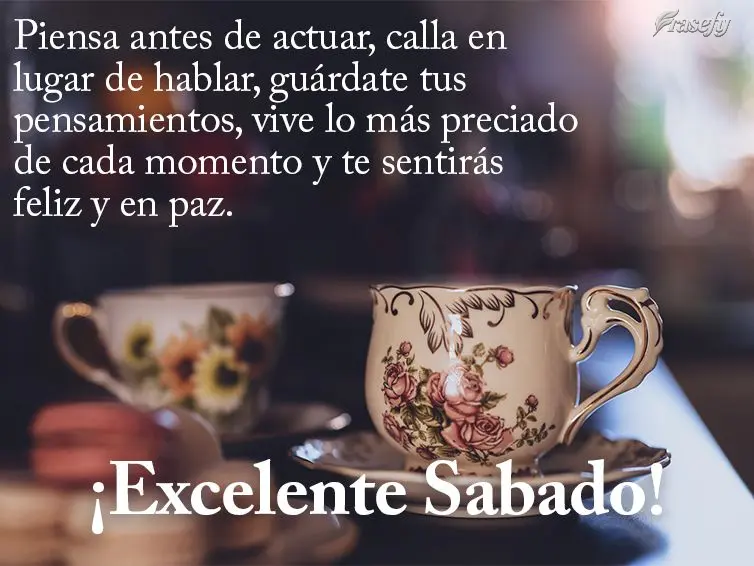 Piensa antes de actuar, calla en lugar de hablar, guárdate tus pensamientos, vive lo más preciado de cada momento y te sentirás feliz y en paz. ¡Exce...