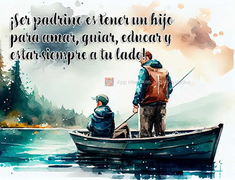 ¡Ser padrino es tener un hijo para amar, guiar, educar y estar siempre a tu lado!