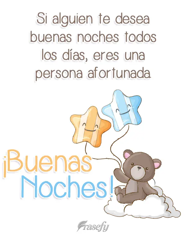 Si alguien te desea buenas noches todos los días, eres una persona afortunada. ¡Buenas noches!