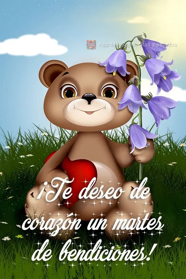 ¡Te deseo de corazón un martes de bendiciones!