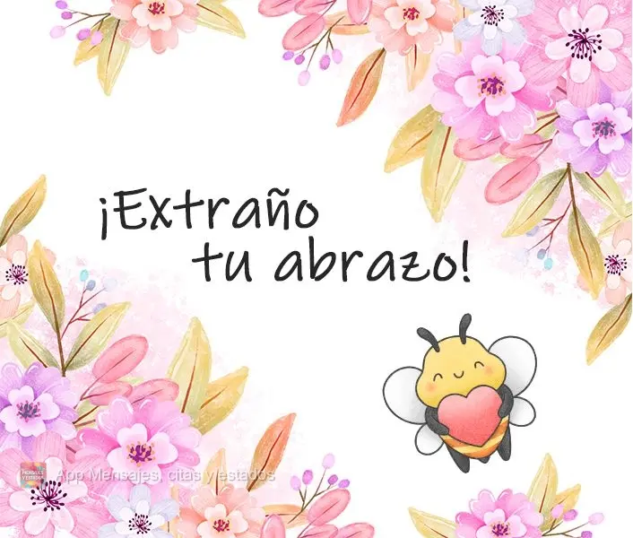 ¡Extraño tu abrazo!