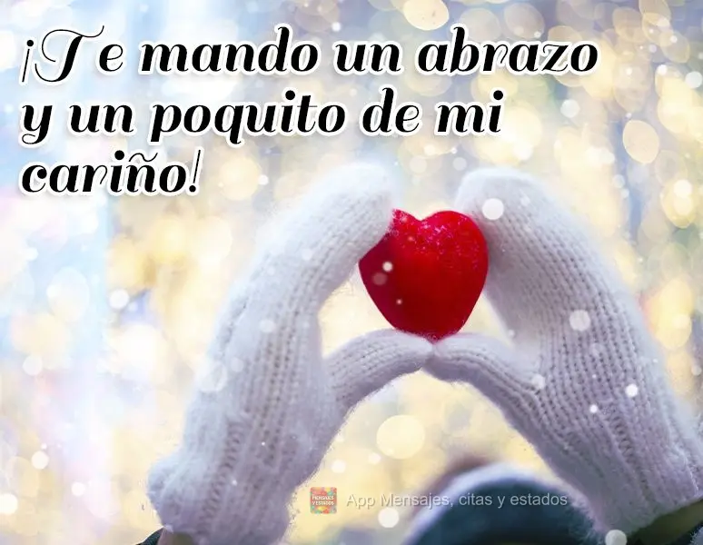 ¡Te mando un abrazo y un poquito de mi cariño!