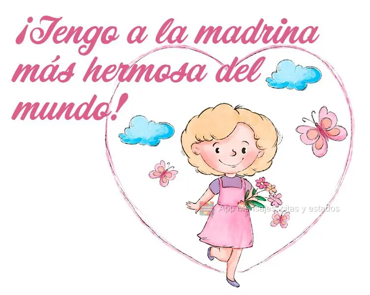 ¡Tengo a la madrina más hermosa del mundo!