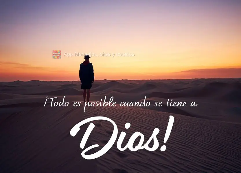 ¡Todo es posible cuando se tiene a Dios!