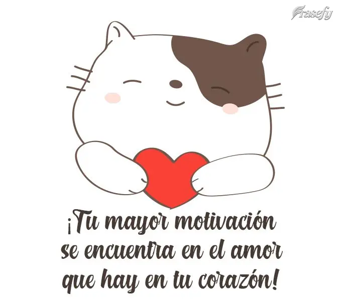 ¡Tu mayor motivación se encuentra en el amor que hay en tu corazón!