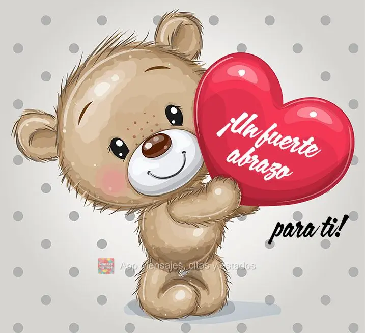 ¡Un fuerte abrazo para ti!