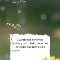 "No temas, porque yo estoy contigo; no desmayes, porque yo soy tu Dios; te fortaleceré, te ayudaré y te sostendré con mi diestra fiel".  Cuando nos se...