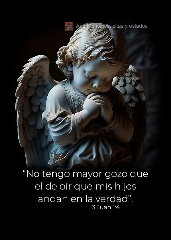 “No tengo mayor gozo que el de oír que mis hijos andan en la verdad”. 3 Juan 1:4