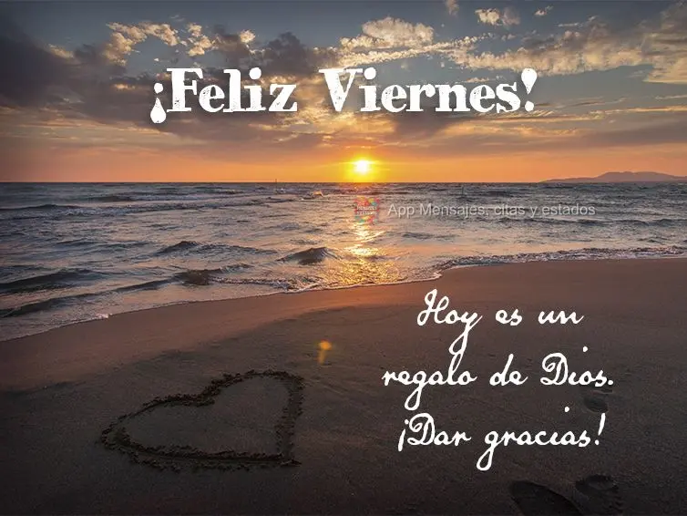 Hoy es un regalo de Dios. ¡Dar gracias! ¡Feliz viernes!