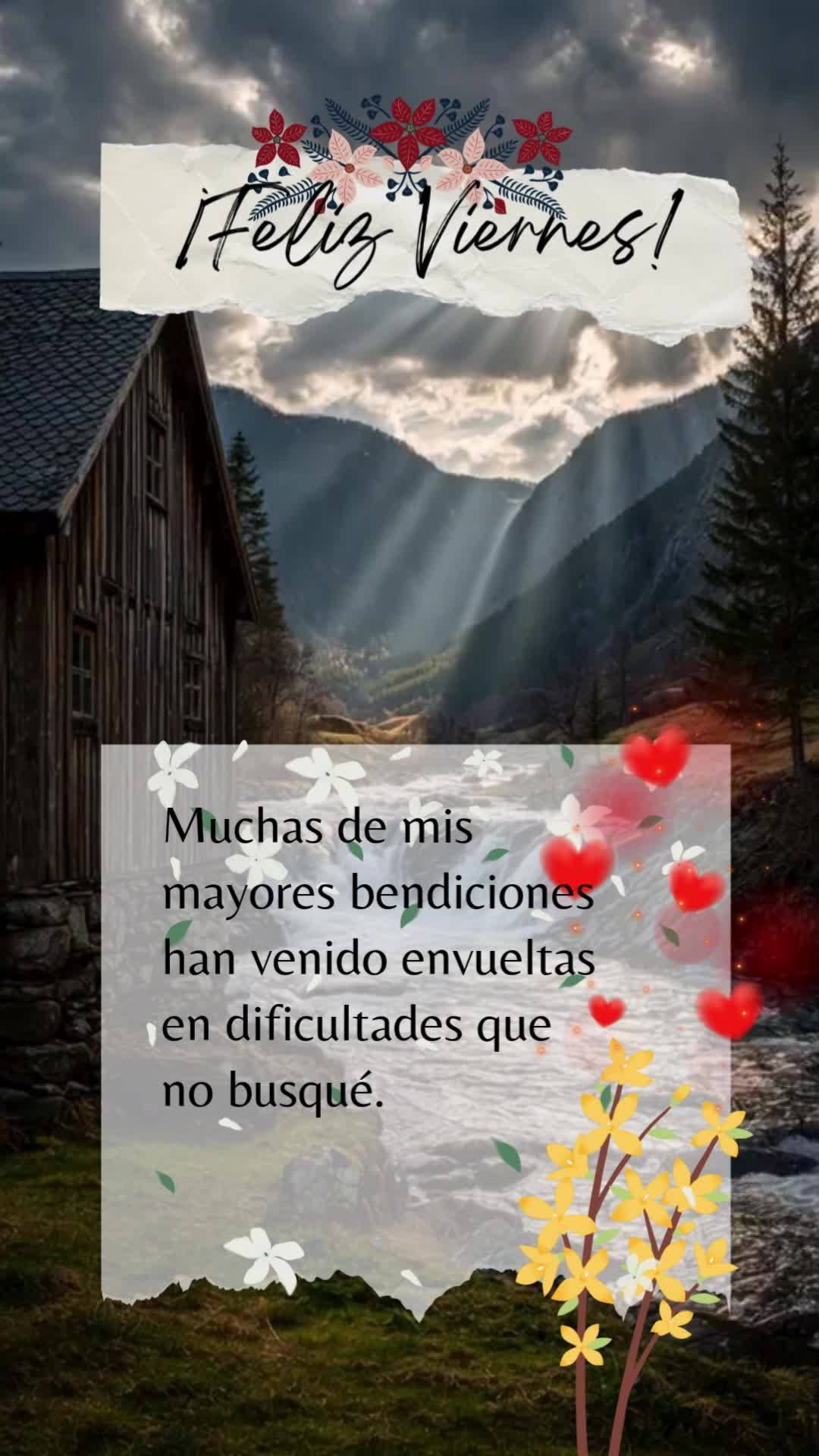 Muchas de mis mayores bendiciones han venido envueltas en dificultades que no busqué. ¡Feliz viernes!