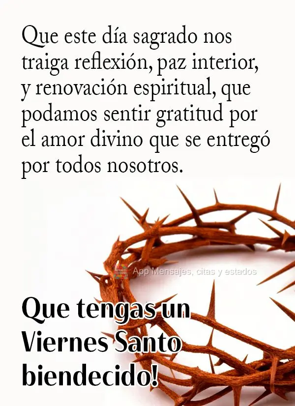 Que este día sagrado nos traiga reflexión, paz interior, y renovación espiritual, que podamos sentir gratitud por el amor divino que se entregó por t...