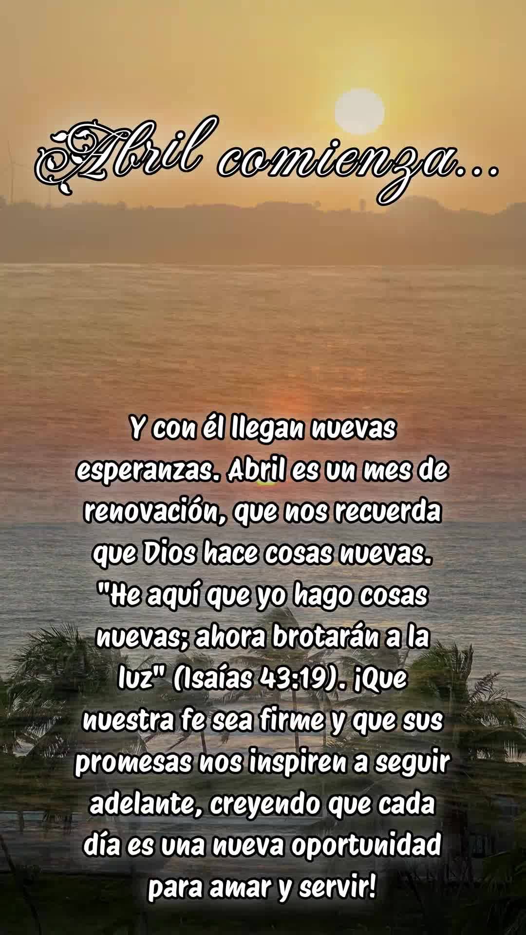 Y con él llegan nuevas esperanzas. Abril es un mes de renovación, que nos recuerda que Dios hace cosas nuevas. "He aquí que yo hago cosas nuevas; ahor...