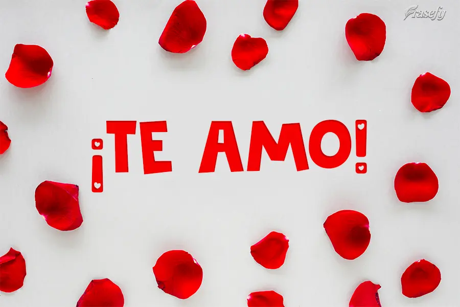 ¡Te amo!