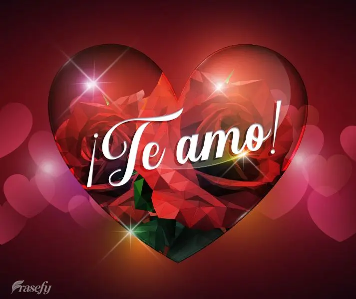 ¡Te amo!
