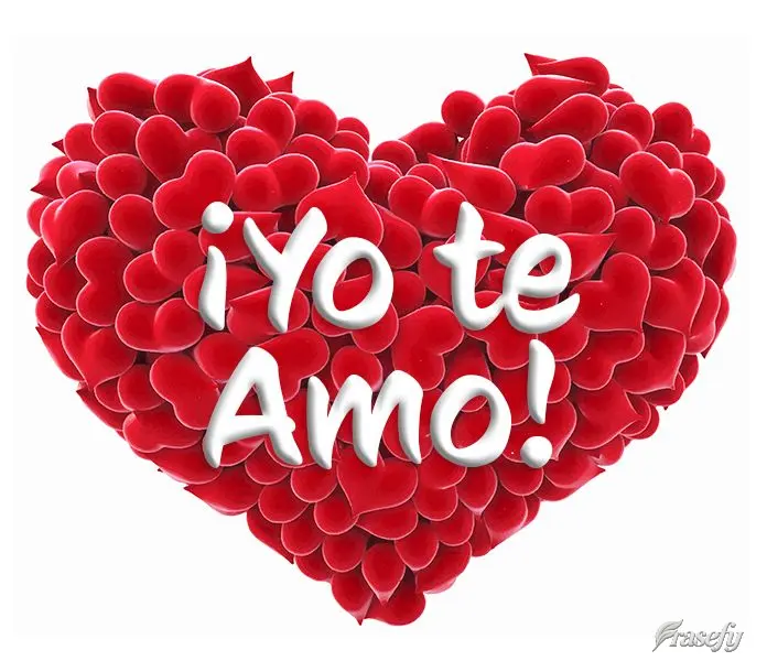 ¡Yo te amo!