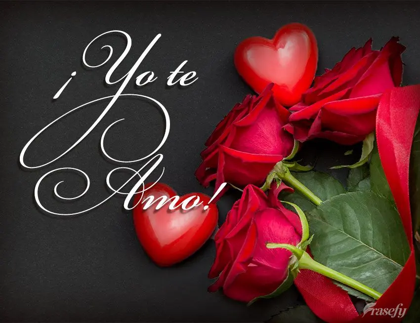 ¡Yo te amo!