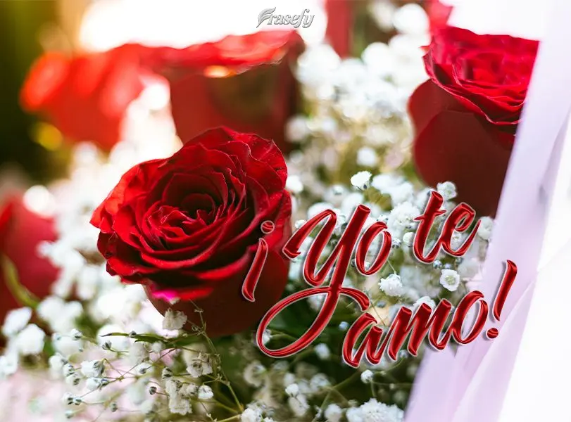 ¡Yo te amo!