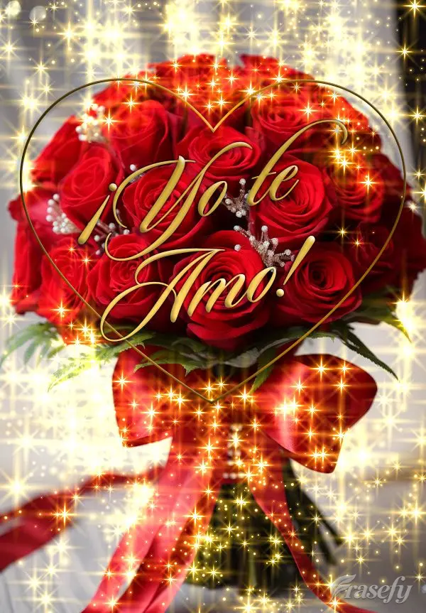 ¡Yo te amo!