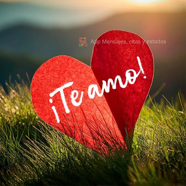 ¡Te amo!