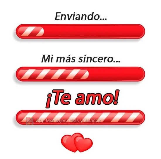 Enviando... Mi más sincero... ¡Te amo!