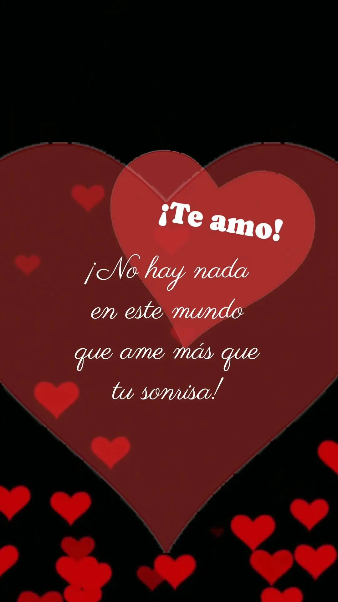 ¡No hay nada en este mundo que ame más que tu sonrisa! ¡Te amo!