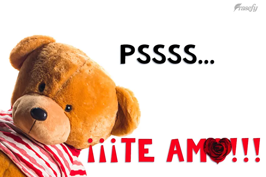 Pssss... ¡¡¡Te amo!!!