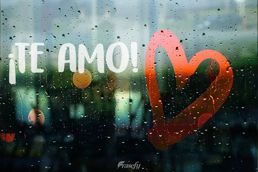 ¡Te amo!