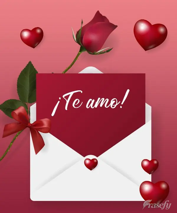 ¡Te amo!