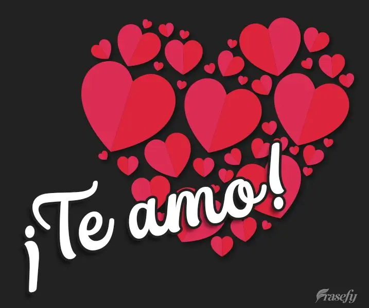 ¡Te amo!