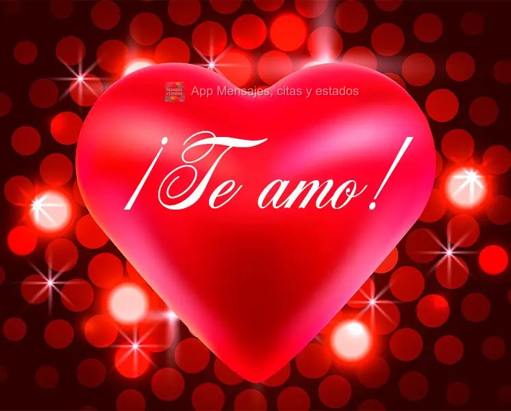 ¡Te amo!