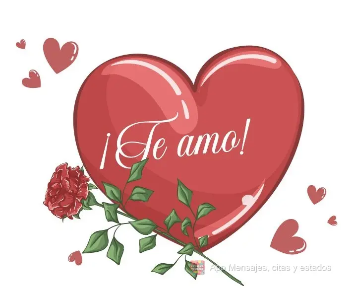 ¡Te amo!