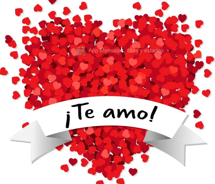 ¡Te amo!