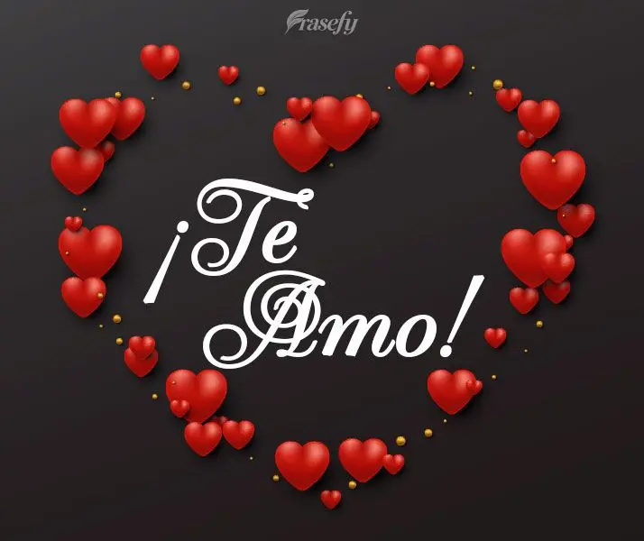 ¡Te amo!