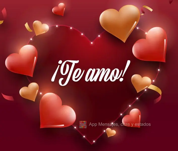 ¡Te amo!