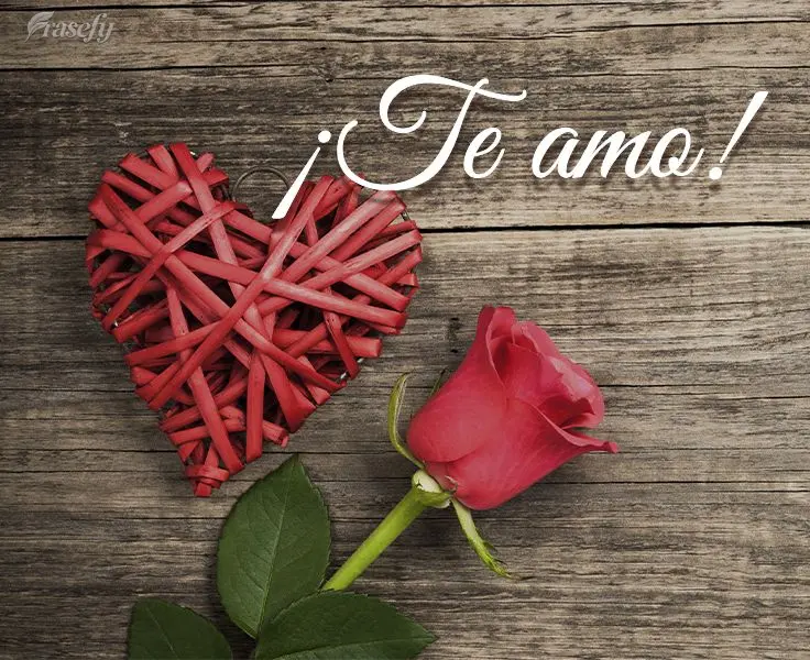 ¡Te amo!